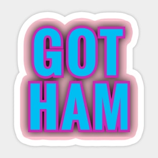 GOT HAM GOTHAM Sticker